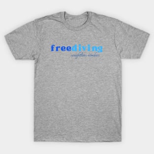 Freediving weightless wonders | Freediver | Ocean lover | Diver | Apnea T-Shirt